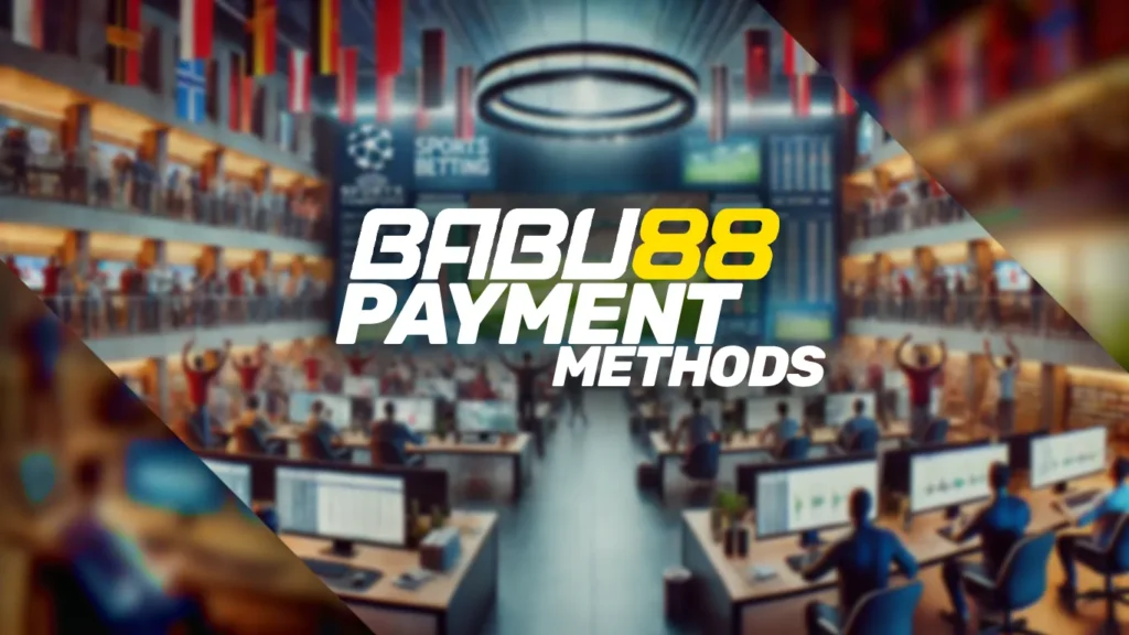 BABU88 PAYMENT METHOD